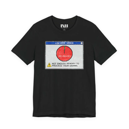 black graphic t-shirt featuring a retro computer error message that reads "Not enough memory to process your drama" with a 99% full disk pie chart icon. #Black